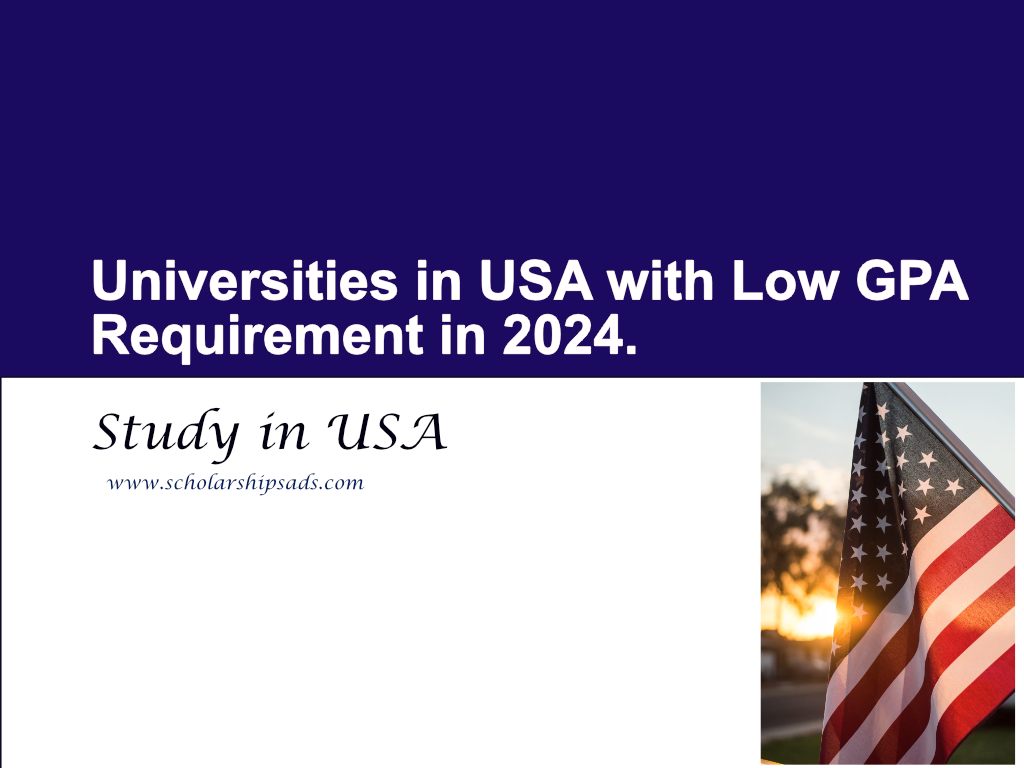 Universities in USA with Low GPA Requirement in 2024.